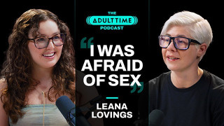 LEANA LOVINGS: Cuddle Puddles & The Sex Machine | The ADULT TIME Podcast With Bree Mills